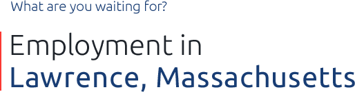 Employment in Lawrence, Massachusetts